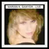 Marian K. Sawyer - Marian K. Sawyer Live